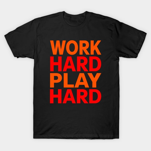 Work hard play hard T-Shirt by Evergreen Tee